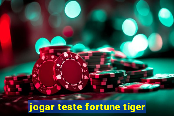 jogar teste fortune tiger